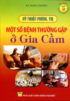 Kỹ Thuật Phòng, Trị Một Số Bệnh Thường Gặp Ở Gia Cầm