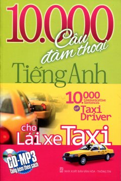 10.000 Câu Đàm Thoại Tiếng Anh Cho Lái Xe Taxi (Kèm CD)