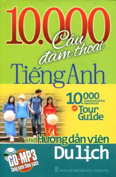 10.000 Câu Đàm Thoại Tiếng Anh Cho Hướng Dẫn Viên Du Lịch (Kèm CD)