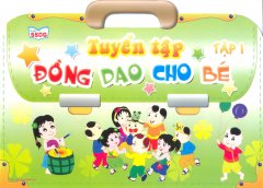 Tuyển Tập Đồng Dao Cho Bé – Tập 1 – Tái bản 09/11/2011