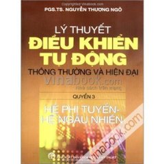 Lý Thuyết Điều Khiển Tự Động Thông Thường Và Hiện Đại – Quyển 3: Hệ Phi Tuyến, Hệ Ngẫu Nhiên – Tái bản 09/07/2007