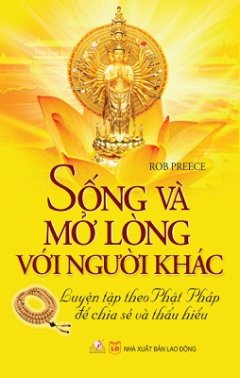 Sống Và Mở Lòng Với Người Khác