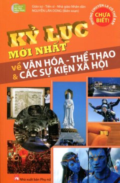 Kỷ Lục Mới Nhất Về Văn Hóa – Thề Thao & Các Sự Kiện Xã Hội