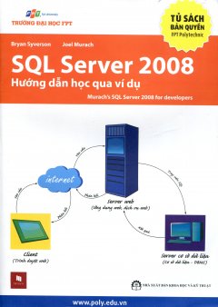 SQL Server 2008 – Hướng Dẫn Học Qua Ví Dụ (Murach’s SQL Server 2008 for Developers)