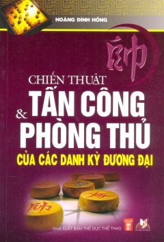 Chiến Thuật Tấn Công & Phòng Thủ Của Các Danh Kỳ Đương Đại