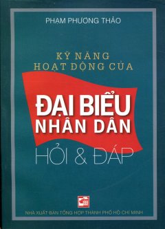 Kỹ Năng Hoạt Động Của Đại Biểu Nhân Dân (Hỏi & Đáp)