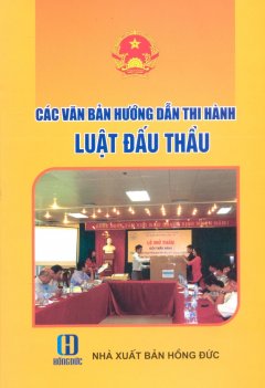 Các Văn Bản Hướng Dẫn Thi Hành Luật Đấu Thầu