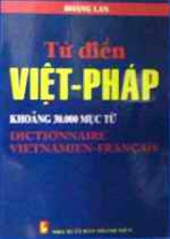 Từ điển Việt – Pháp (khoảng 30000 mục từ)