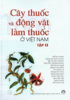 Cây thuốc và động vật làm thuốc ở Việt Nam – Tập 2