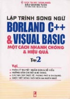 Lập trình song ngữ Borland C++ & Visual Basic một cách nhanh chóng và hiệu quả (Tập 2)