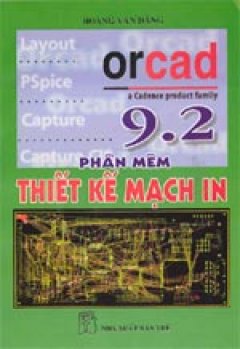 OrCAD 9.2 Phần mềm thiết kế mạch in