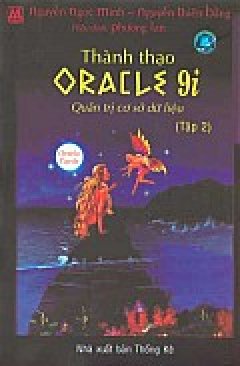 Thành Thạo Oracle 9i – Quản Trị Cơ Sở Dữ Liệu (Tập 2)
