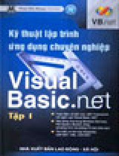 Kỹ Thuật Lập Trình Ứng Dụng Chuyên Nghiệp Visual Basic .NET – Tập 1 – Tái bản 06/04/2004