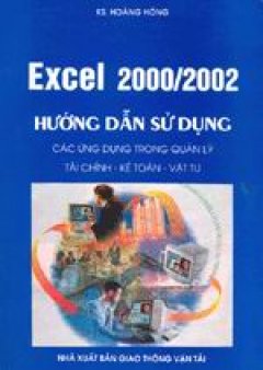 Excel 2000/2002- Hướng dẫn sử dụng các ứng dụng trong quản lý tài chính, kế toán, vật tư