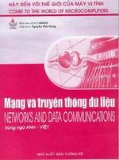 Mạng và truyền thông dữ liệu – Networks And Data Communication (Bộ sách Hãy Đến Với Thế Giới Của Máy Vi Tính)