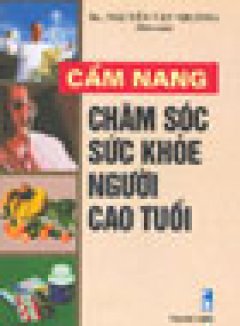 Cẩm nang chăm sóc sức khoẻ người cao tuổi