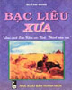 Bạc Liêu Xưa (Loại Sách Sưu Khảo Các Tỉnh, Thành Năm Xưa)