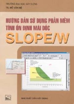 Hướng dẫn sử dụng phần mềm tính ổn định mái dốc SLOPE/W – Tái bản 2001