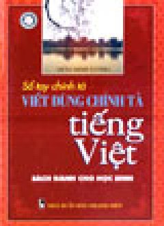 Viết Đúng Chính Tả Tiếng Việt – Tái bản 09/04/2004