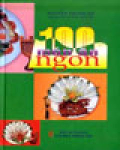 100 Món Ăn Ngon (Bìa Cứng)