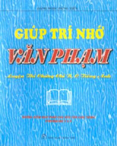 Giúp Trí Nhớ Văn Phạm Luyện Thi Chứng Chỉ B, C Tiếng Anh