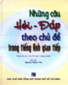 Những Câu Hỏi – Đáp Theo Chủ Đề Trong Tiếng Anh Giao Tiếp