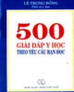500 Giải Đáp Y Học Theo Yêu Cầu Bạn Đọc – Tái bản 2004