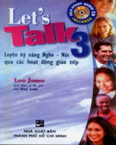 Let´s Talk 3 (Luyện Kỹ Năng Nghe – Nói Qua Các Hoạt Động Giao Tiếp)