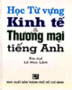 Học Từ Vựng Kinh Tế & Thương Mại Tiếng Anh