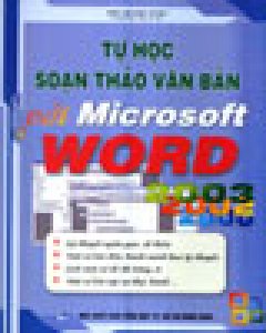 Tự Học Soạn Thảo Văn Bản Với Microsoft Word 2003