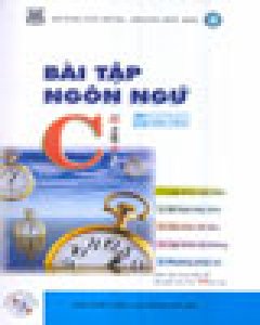 Bài Tập Ngôn Ngữ C Từ A Đến Z (Kèm Đĩa CD; Ấn Bản Dành Cho Sinh Viên)