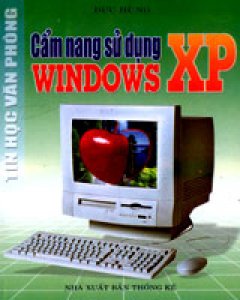 Cẩm Nang Sử Dụng Windows XP – Tái bản 2004