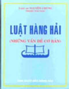 Luật Hàng Hải – Những Vấn Đề Cơ Bản