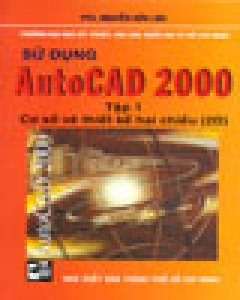 Sử Dụng Autocad 2000 Tập 1