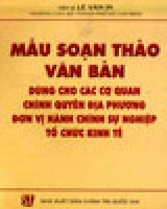 Mẫu Soạn Thảo Văn Bản Dùng Cho Các Cơ Quan Chính Quyền Địa Phương Đơn Vị Hành Chính Sự Nghiệp Tổ Chức Kinh Tế