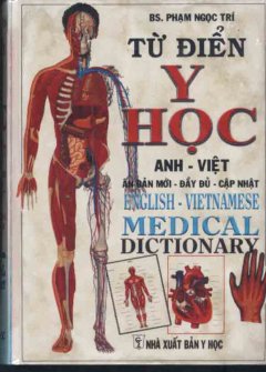 Từ Điển Y Học Anh – Việt (Ấn Bản Mới – Đầy Đủ – Cập Nhật)