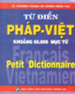 Từ Điển Pháp – Việt (Khoảng 50.000 Mục Từ)