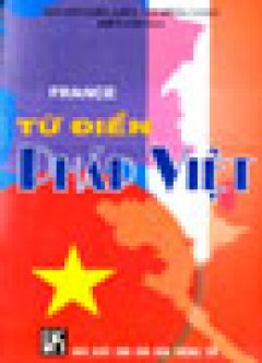 Từ Điển Pháp – Việt – Tái bản 2004