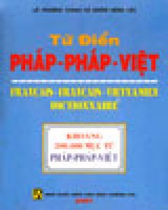 Từ Điển Pháp-Pháp-Việt – Tái bản 2001