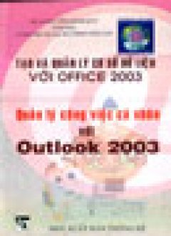 Quản Lý Công Việc Cá Nhân Với Outlook 2003 (Tạo Và Quản Lý Cơ Sở Dữ Liệu Với Office 2003)