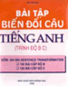 Bài tập biến đổi câu tiếng Anh