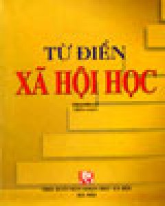 Từ Điển Xã Hội Học – Tái bản 2003