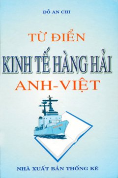 Từ Điển Kinh Tế Hàng Hải Anh – Việt (Bìa Cứng)