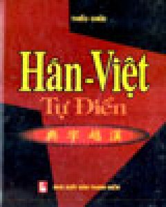 Hán – Việt Từ Điển – Tái bản 2004