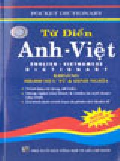 Từ Điển Anh – Việt (Khoảng 300.000 Từ Và Định Nghĩa) – Tái bản 2001