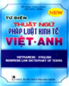 Từ Điển Thuật Ngữ Pháp Luật Kinh Tế Việt – Anh (Mới)