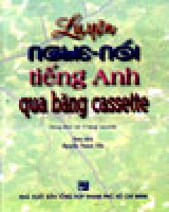 Luyện Nghe – Nói Tiếng Anh Qua Băng Cassette