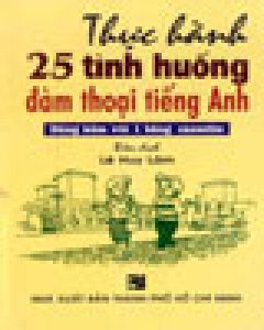 Thực Hành 25 Tình Huống Đàm Thoại Tiếng Anh