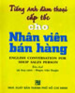 Tiếng Anh Đàm Thoại Cấp Tốc Cho Nhân Viên Bán Hàng