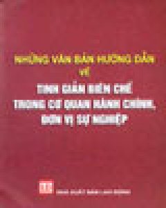 Những Văn Bản Hướng Dẫn Về Tinh Giản Biên Chế trong Cơ Quan Hành Chính, Đơn Vị Sự Nghiệp